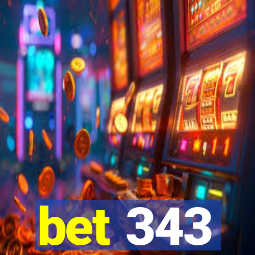 bet 343